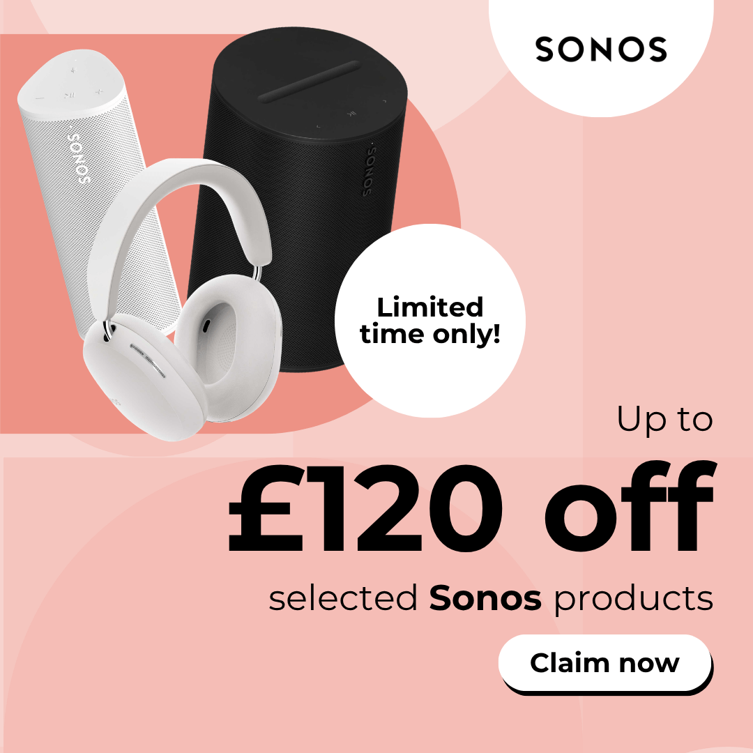 Up to £120 off selected Sonos for a limited time only
